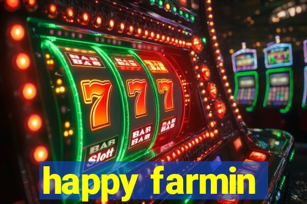 happy farmin